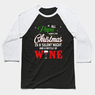 All Papa Wants For Christmas Wine Baseball T-Shirt